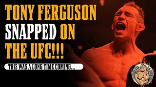 Tony Ferguson SNAPPED!!!! His Anger with UFC Finally BOILED OVER!!