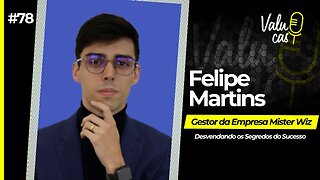 Você ainda é muito jovem para ter sucesso - Felipe Martins #078