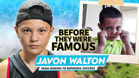 Javon Walton | Before They Were Famous | From Boxing to Euphoria Success