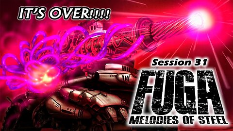 Fuga: Melodies of Steel | Sacrifices We Made (Session 31) [Old Mic]