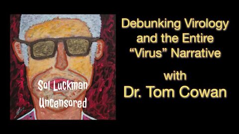 Debunking Virology & the Virus Narrative w/ Dr. Tom Cowan