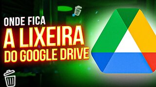 Como EXCLUIR ARQUIVOS da LIXEIRA do GOOGLE DRIVE