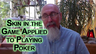 Skin in the Game Applied to Playing Poker: If You Have Nothing to Loose, You Are Not Gambling