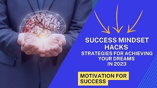 Success Mindset Hacks - Strategies for Achieving Your Dreams #motivation #success #mindset
