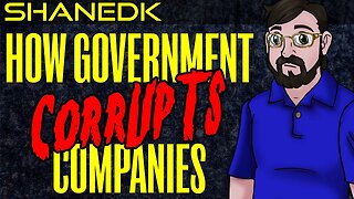 How Government Corrupts Companies