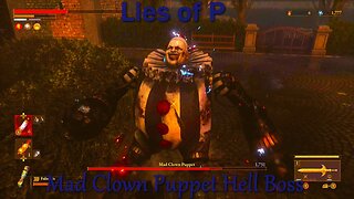 Lies of P- With Commentary- Part 7- Mad Clown Puppet Hell Boss