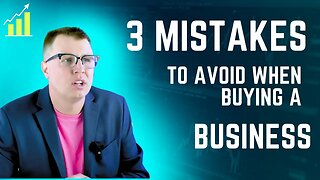 Mistakes to Avoid When Buying a Business
