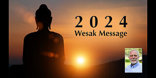 Gautama Buddha's 2024 Wesak Message