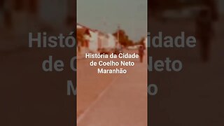 História da Cidade de Coelho Neto Maranhão