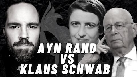 CAPITALISM DEFENDED: Ayn Rand VS Klaus Schwab (Truth Warrior)