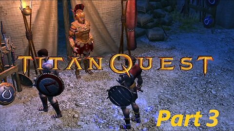 Titan Quest Playthrough - Part 3 - Humble beginnings...again