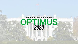 OPTIMUS FOR PRESIDENT 2020