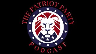 The Patriot Party Podcast: Julian Date 2460451 I Live at 6pm EST