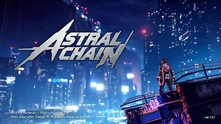 Astral Chain File 6 (No Commentary)
