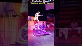 The Cambodian Circus! Will he or won't he? 3 of 3