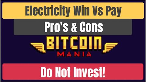 Bitcoin Mania Mining Game Update , Get Electricity Pro's & Con's , Earn Free Crypto