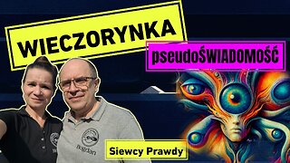 Wieczorynka - pseudoŚWIADOMOŚĆ