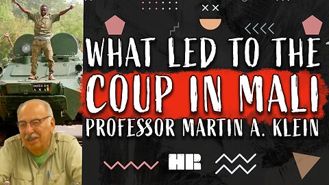What Led to the COUP in MALI? | Martin A. Klein | Professor of History | #185 HR
