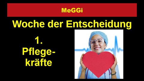 MeGGi - Woche der Entscheidung - 1. Pflegekraefte