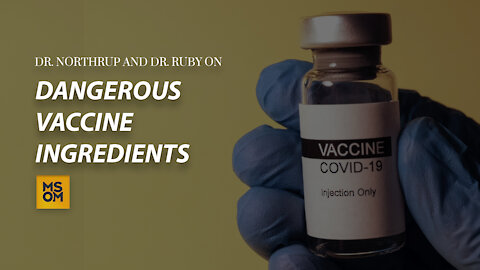 Dr. Northrup and Dr. Ruby On Dangerous Vaccine Ingredients