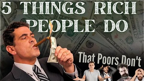 5 Thing Rich People Do That Poor People Don't
