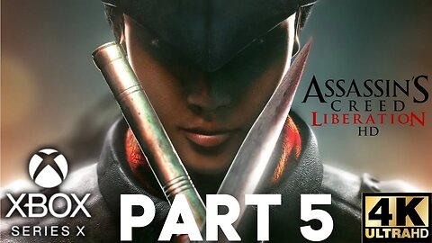 Assassin's Creed: Liberation HD Gameplay Walkthrough Part 5 | Xbox Series X|S, Xbox 360 | 4K