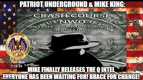 Patriot Underground & Mike King: Q Intel Everyone Has Been Waiting For! Brace For CHANGE!