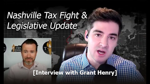 Nashville Tax Fight & Legislative Update With Grant Henry - Interview