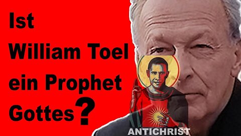 Ist William Toel ein Prophet Gottes?