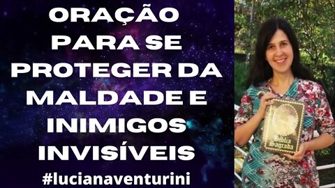 Oração para se proteger da maldade e inimigos invisíveis #lucianaventurini #oracao