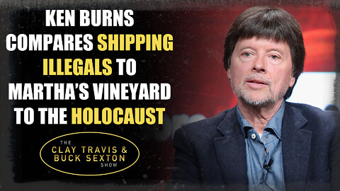 Ken Burns Compares Shipping Illegals to Martha’s Vineyard to the Holocaust