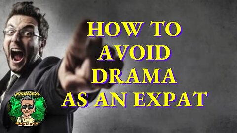How To Avoid Drama As An Expat