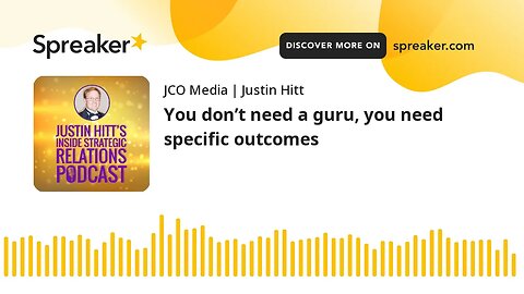 You don’t need a guru, you need specific outcomes