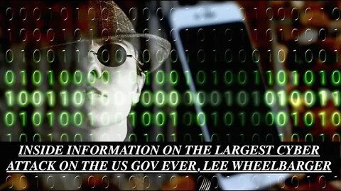 Inside Information, Biggest Gov Hack in US History Just Happened, Now What? Lee Wheelbarger