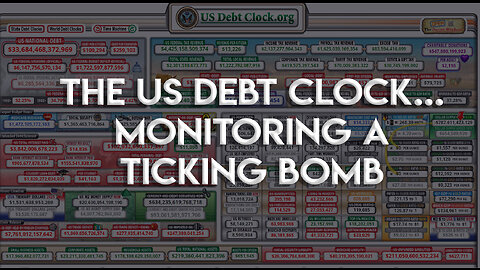 The US Debt Clock... Monitoring A Ticking Bomb
