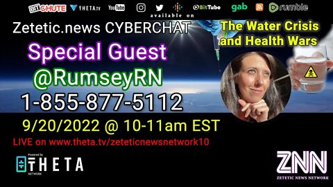 Zetetic.news CYBERCHAT Live with RumseyRN discussing #healthwars and the lethal #watercrisis