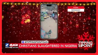 Nigerian Christians Slaughtered Inside Churches by Islamists During Christmas | TIPPING POINT 🎁