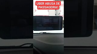 UBER ABUSA DE PASSAGEIRA