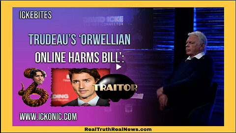 David Icke : Censorship and Canada's Crime Minister Justin Trudeau's Orwellian Online