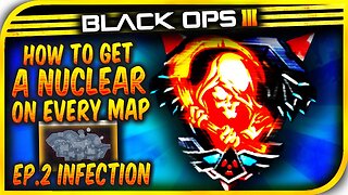 BO3: "HOW TO GET A NUCLEAR ON EVERY MAP!" Episode: 2 - Easy "Nuclear On Infection!"