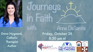 Journeys in Faith with Anne DeSantis featuring Dana Nygaard Ep 106