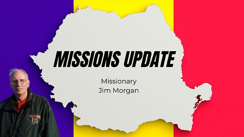 Missions Update - Romania