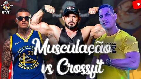 GLÁUCIO ANDRADE, JEAN AMORIN E UELBER ROSSI | MUSCULAÇÃO VS CROSSFIT | POD +1 CAST? | EP #172