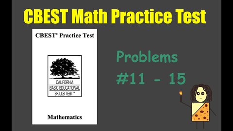 CBEST Math Practice Test Answers Explained (Problems #11-15)