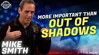 MIKE SMITH | Story Behind The Man Behind Who Created Out of Shadows - ReAwaken America Miami