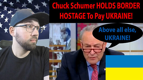 Chuck Schumer Won't Fund Border Security Unless We Fund FOREIGN WARS!