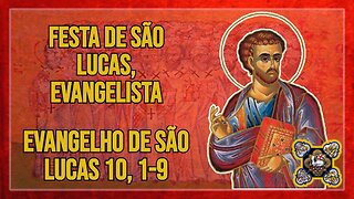 Comentários ao Evangelho da Festa de São Lucas, Evangelista Lc 10, 1-9
