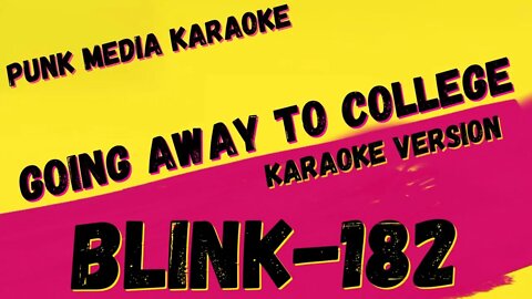 BLINK-182 ✴ GOING AWAY TO COLLEGE ✴ KARAOKE INSTRUMENTAL ✴ PMK