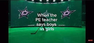 When the PE teacher says boys vs girls
