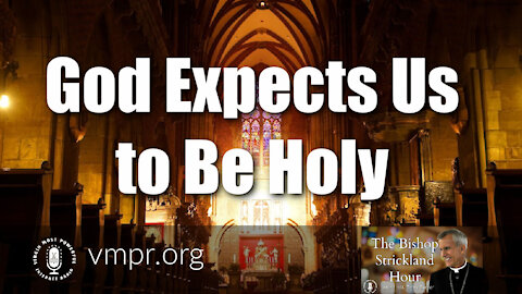 13 Apr 21, The Bishop Strickland Hour: God Expects Us To Be Holy